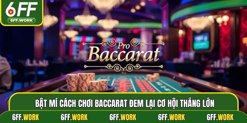 Bật mí cách chơi Baccarat đem lại cơ hội thắng lớn