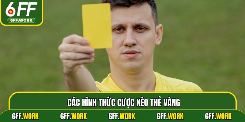 Các hình thức cược kèo thẻ vàng