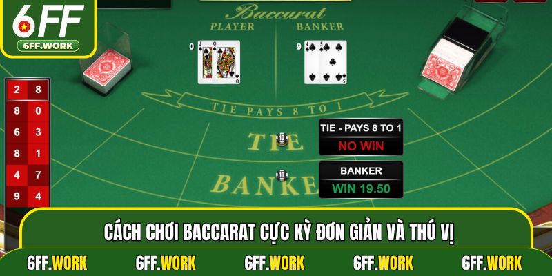 Cách chơi Baccarat cực kỳ đơn giản và thú vị