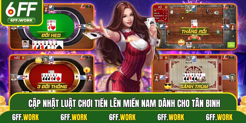 Cập nhật luật chơi Tiến Lên Miền Nam dành cho tân binh