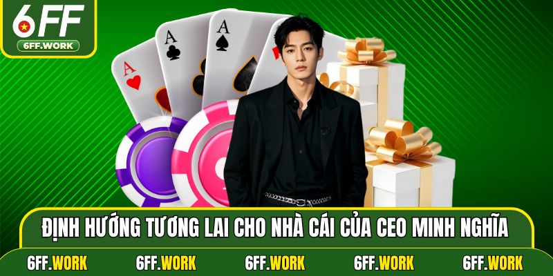 Định hướng tương lai cho nhà cái của CEO Minh Nghĩa