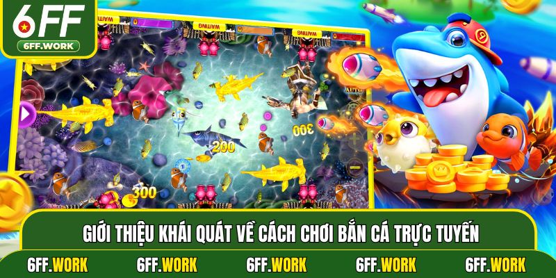 Giới thiệu khái quát về cách chơi bắn cá trực tuyến