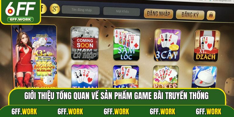 Giới thiệu tổng quan về sản phẩm game bài truyền thống