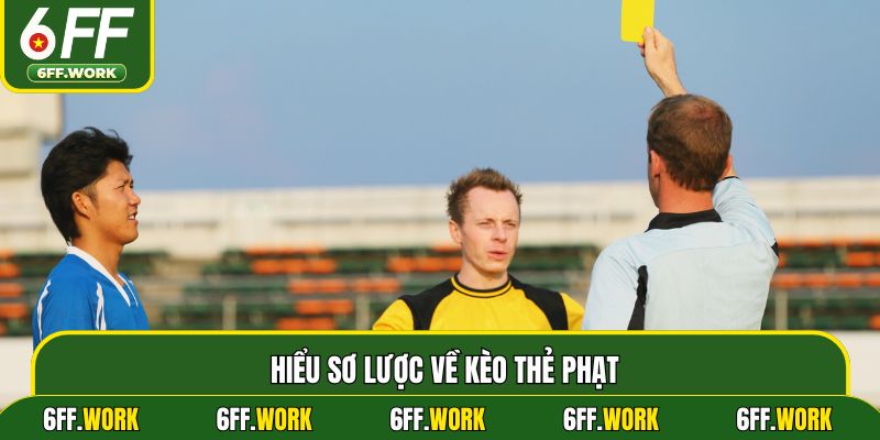 Hiểu sơ lược về kèo thẻ phạt
