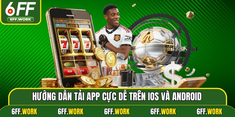 Hướng dẫn tải app cực dễ trên iOS và Android