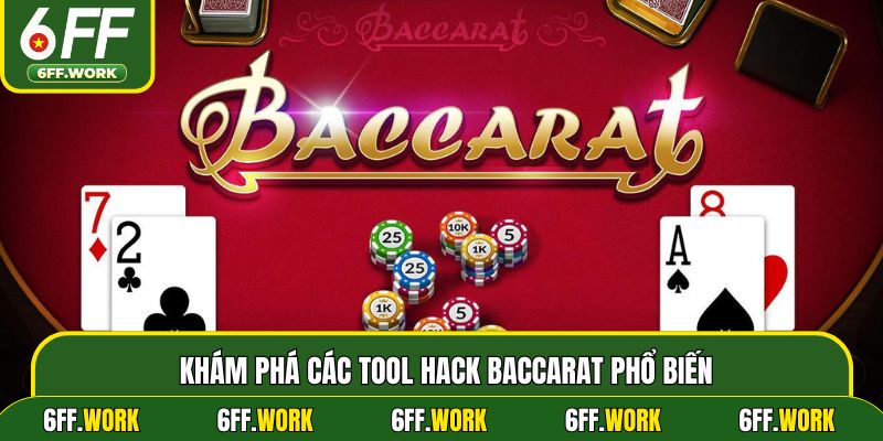 Khám phá các tool hack Baccarat phổ biến