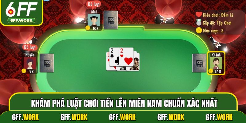 Khám phá luật chơi Tiến Lên Miền Nam chuẩn xác nhất