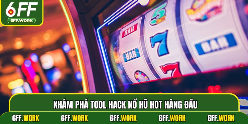 Khám phá tool hack nổ hũ hot hàng đầu