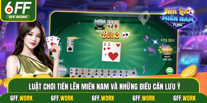 Luật chơi Tiến Lên Miền Nam và những điều cần lưu ý