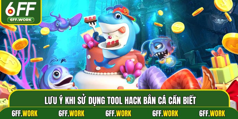 Lưu ý khi sử dụng tool hack bắn cá cần biết
