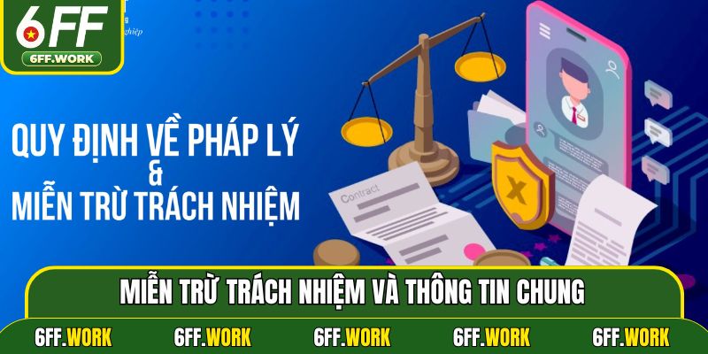 Miễn trừ trách nhiệm và thông tin chung