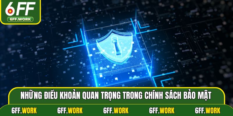 Những điều khoản quan trọng trong chính sách bảo mật