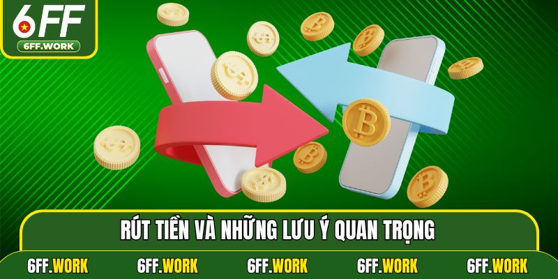 Rút tiền và những lưu ý quan trọng