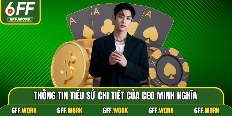 Thông tin tiểu sử chi tiết của CEO Minh Nghĩa