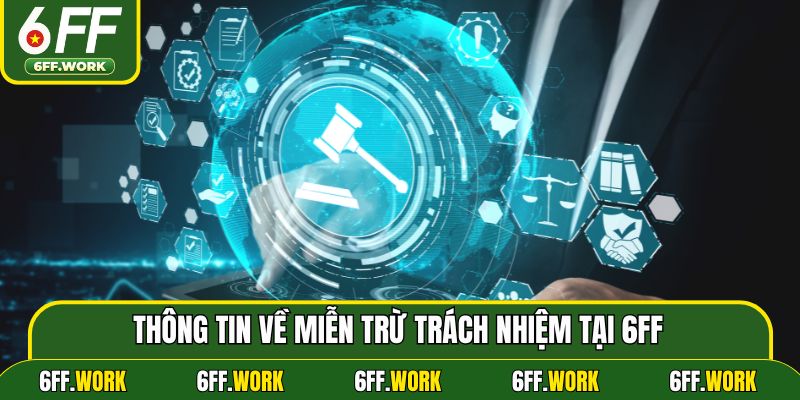 Thông tin về miễn trừ trách nhiệm tại 6ff