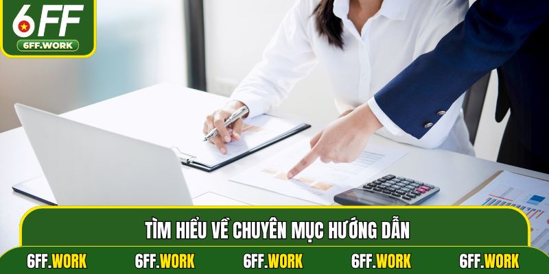 Tìm hiểu về chuyên mục hướng dẫn