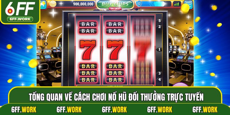 Tổng quan về cách chơi nổ hũ đổi thưởng trực tuyến