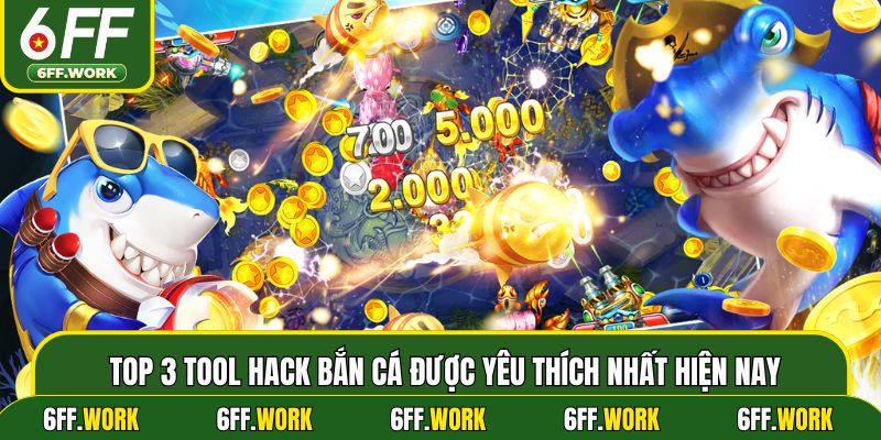 Top 3 tool hack bắn cá được yêu thích nhất hiện nay